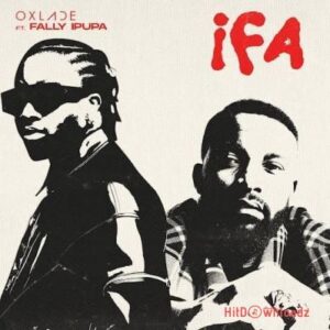 Oxlade - IFA ft. Fally Ipupa MP3 Download