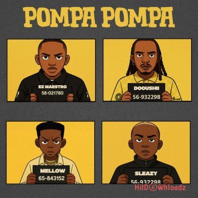 Ez Maestro - Pompa Pompa ft. DoouShii, Mellow & Sleazy Cover Art