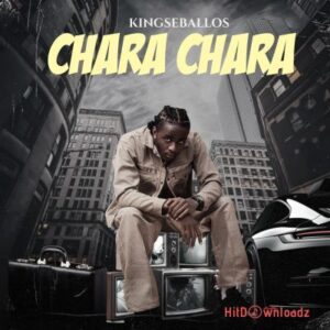 Kingseballos - Chara Chara MP3 Download