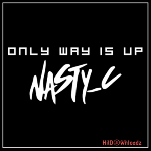 Nasty C - Only Way Is Up MP3 Download
