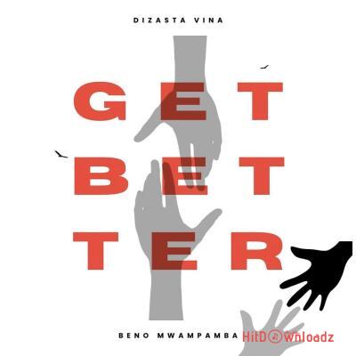 Dizasta Vina - Get Better ft. Beno Mwampamba Cover Art