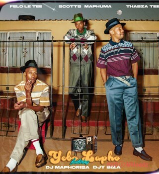 Felo Le Tee - Yebo Lapho (Gogo) ft. Scotts Maphuma, Thabza Tee, DJ Maphorisa, DJY Biza Cover Art