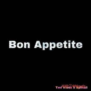 Tml Vibez - Bon Appetite ft. Spinall MP3 Download