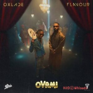 Oxlade - Ovami ft. Flavour MP3 Download