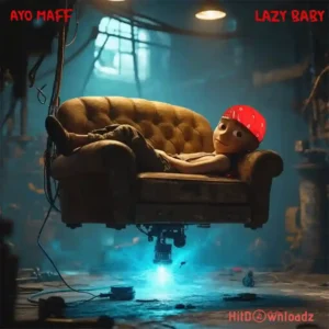 Ayo Maff - Lazy Baby MP3 Download
