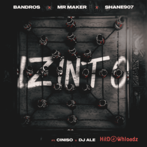 Bandros - Izinto ft. Shane907, Mr Maker, Ciniso, DJ ALE MP3 Download