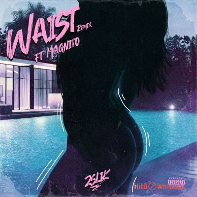 2slik - Waist (Remix) ft. Magnito Cover Art