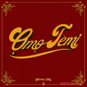 Brown Joel – Omo Temi MP3 Download