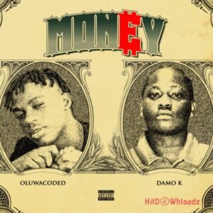 Oluwacoded - Money ft. Damo K MP3 Download