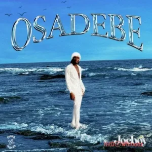 Joeboy – Osadebe MP3 Download