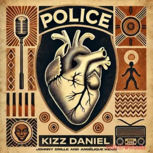 Kizz Daniel – Police ft. Angélique Kidjo & Johnny Drille MP3 Download