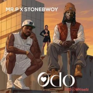 Mr. P – ODO ft. Stonebwoy MP3 Download