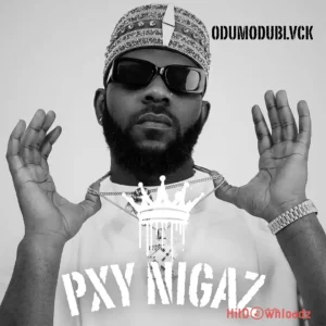 ODUMODUBLVCK – Pxy Nigaz MP3 Download