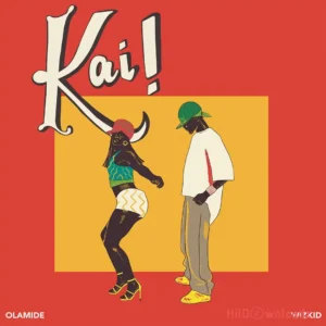 Olamide - Kai! ft. Wizkid MP3 Download
