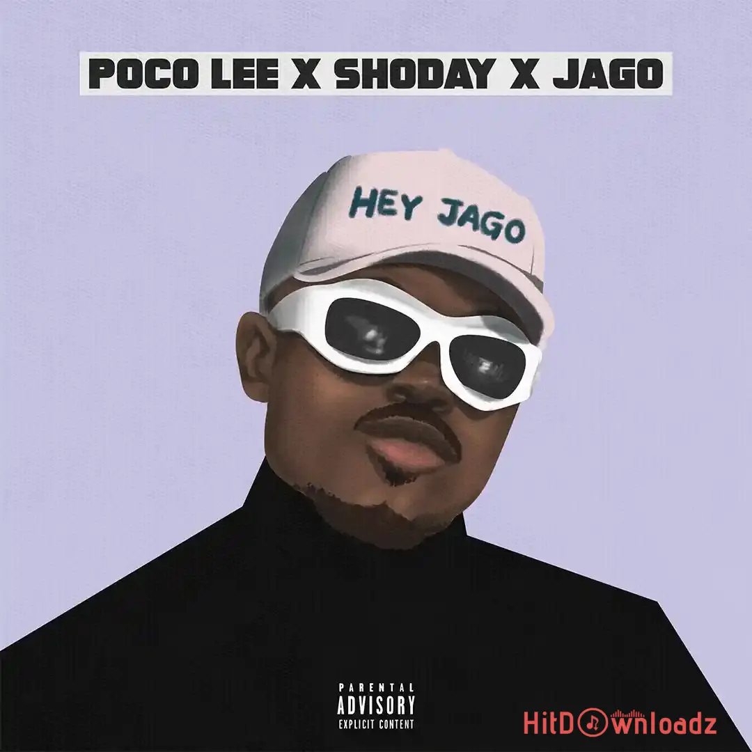 Poco Lee – Hey Jago ft. Shoday & Rahman Jago Cover Art