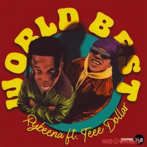 Rybeena – World Best ft. Teee Dollar MP3 Download