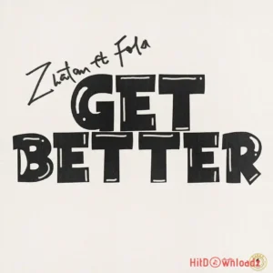 Zlatan – Get Better ft. Fola MP3 Download