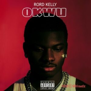 Rord Kelly - Okwu MP3 Download