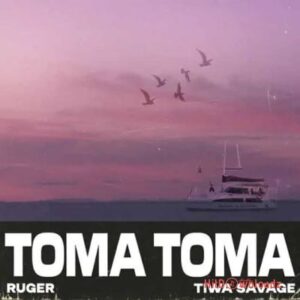 Ruger - Toma Toma ft. Tiwa Savage MP3 Download