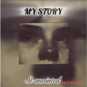 St Anointed - My Story MP3 Download
