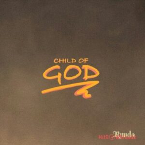 Runda - Child Of God MP3 Download