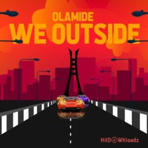 Olamide - We Outside MP3 Download