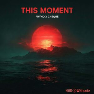 Phyno - This Moment ft. Cheque MP3 Download