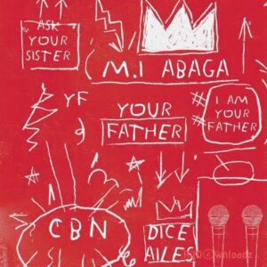 M.I Abaga - Your Father ft. Dice Alies MP3 Download