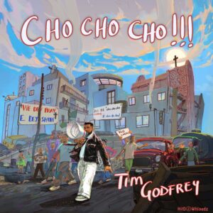 Tim Godfrey - Cho Cho Cho MP3 Download
