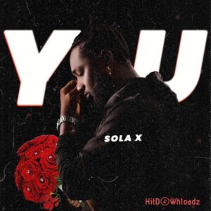 Sola X - You Nor Be Man MP3 Download