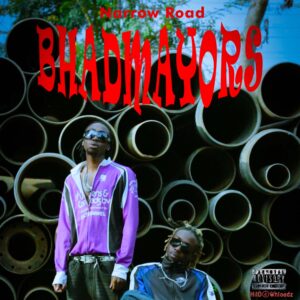 Bhadmayors - Narrow Road MP3 Download