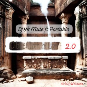 DJ Yk Mule - Oblelanalana 2.0 ft. Portable MP3 Download