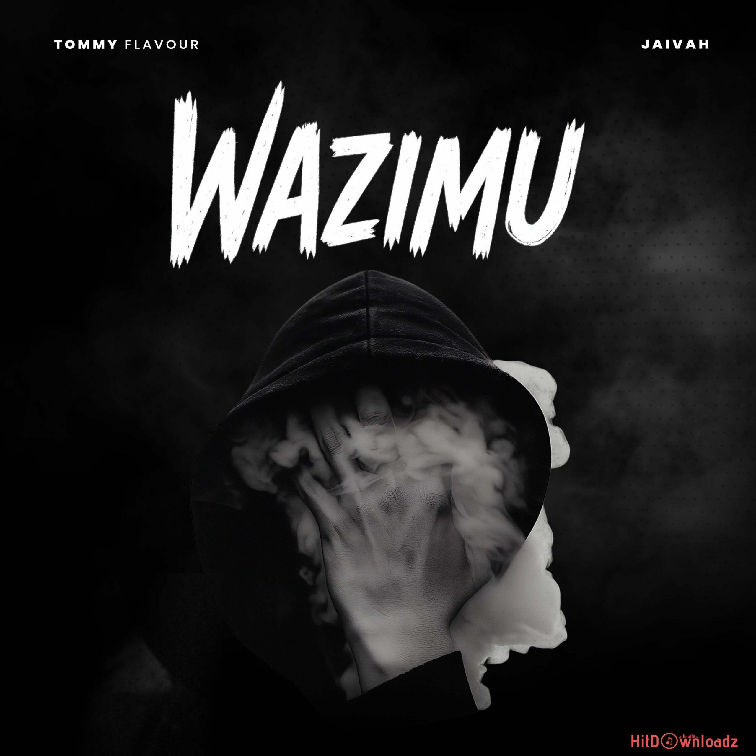 TOMMY FLAVOUR – Wazimu Ft. Jaivah Cover Art