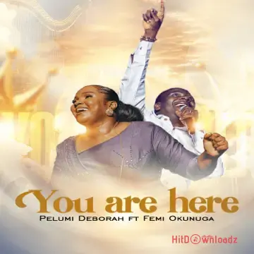 Pelumi Deborah - You Are Here ft. Femi Okunuga Cover Art