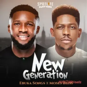 Ebuka Songs - New Generation ft. Moses Bliss MP3 Download