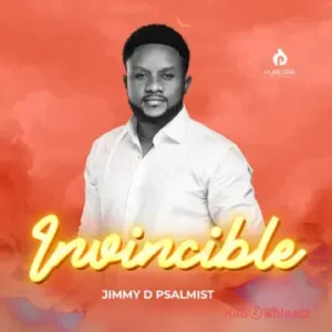Jimmy D Psalmist - Invincible MP3 Download