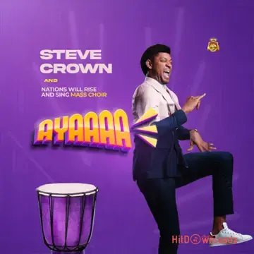 Steve Crown - Ayaaaa ft. NAWIRAS Mass Choir Cover Art