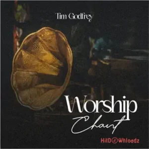 Tim Godfrey - Worship Chant MP3 Download