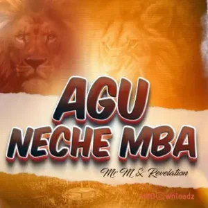 Mr M & Revelation - Agu Neche Mba MP3 Download