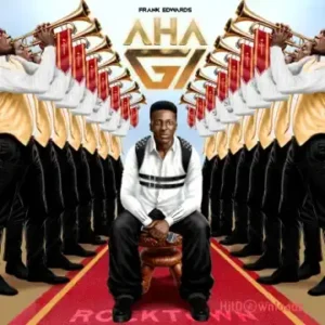 Frank Edwards - AHA GI (RE MIX) MP3 Download