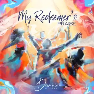 Dunsin Oyekan - My Redeemer’s Praise Cover Art