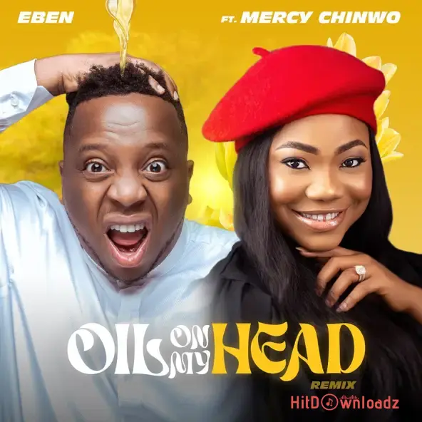 EBEN - Oil On My Head (Remix) ft. Mercy Chinwo Cover Art