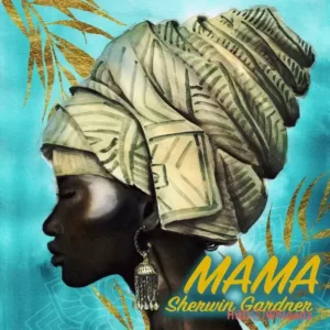 Sherwin Gardner - Mama MP3 Download