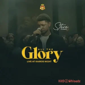 Steve Crown - All The Glory (Live At Kairos Night) MP3 Download