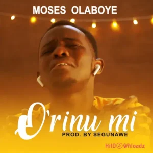 Moses Olaboye - O’rinu Mi MP3 Download