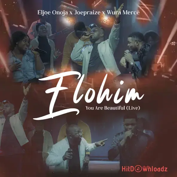 Eljoe onoja - Elohim You Are Beautiful (Live) ft. Joepraize & Wura Mercé Cover Art