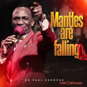 Dr Paul Enenche - Mantles Are Falling MP3 Download