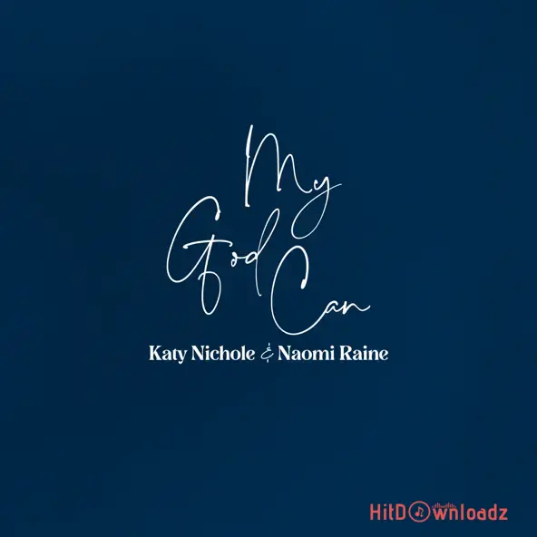 Katy Nichole - My God Can ft. Naomi Raine Cover Art
