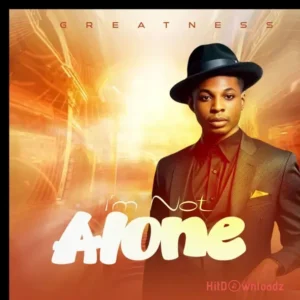 Greatness - I'm Not Alone MP3 Download