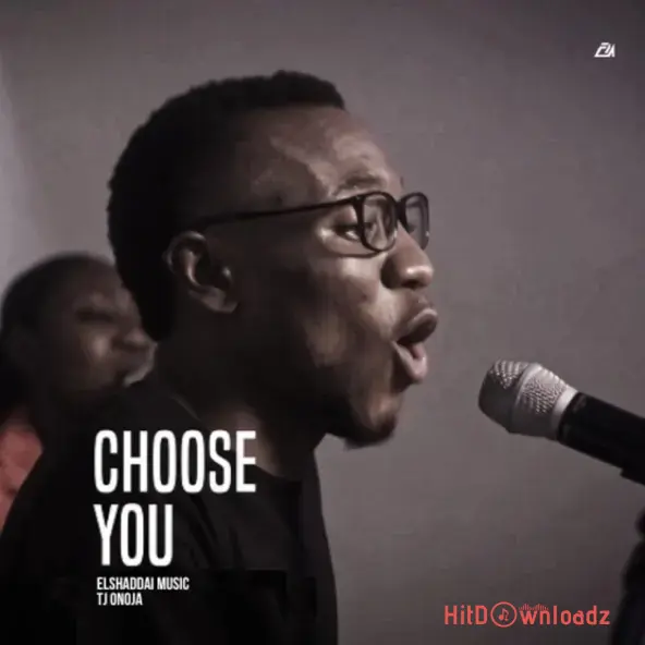 Elshaddai Music - Choose You ft. TJ Onoja Cover Art